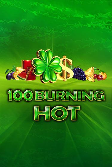 100 Burning Hot слот демо играть бесплатно онлайн | Казино Азино 777
