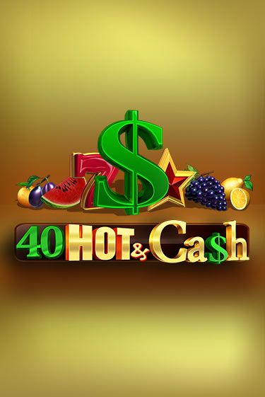 40 Hot & Cash слот демо играть бесплатно онлайн | Казино Азино 777