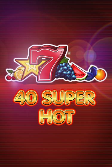 40 Super Hot слот демо играть бесплатно онлайн | Казино Азино 777