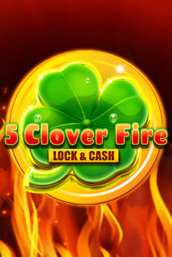5 Clover Fire Lock & Cash слот демо играть бесплатно онлайн | Казино Азино 777