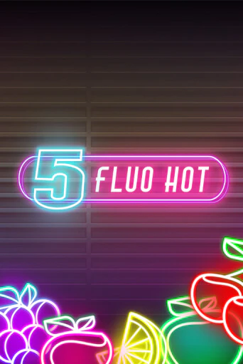 5 Fluo Hot слот демо играть бесплатно онлайн | Казино Азино 777