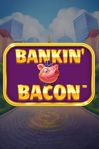 Bankin' Bacon слот демо играть бесплатно онлайн | Казино Азино 777
