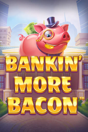 Bankin’ More Bacon слот демо играть бесплатно онлайн | Казино Азино 777