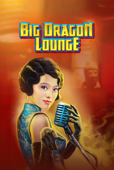 Big Dragon Lounge слот демо играть бесплатно онлайн | Казино Азино 777
