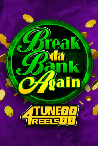Break Da Bank Again 4Tune Reels слот демо играть бесплатно онлайн | Казино Азино 777