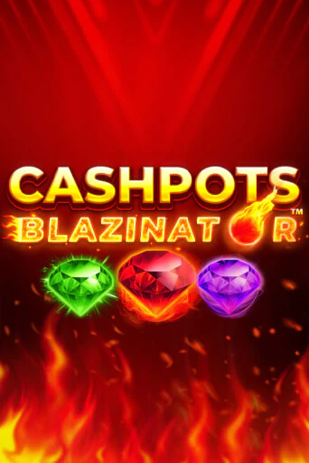 Cashpots Blazinator слот демо играть бесплатно онлайн | Казино Азино 777