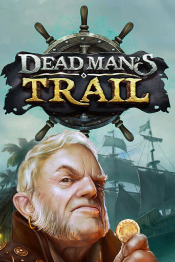 Dead Man's Trail слот демо играть бесплатно онлайн | Казино Азино 777