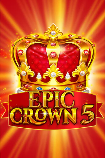 Epic Crown 5 слот демо играть бесплатно онлайн | Казино Азино 777
