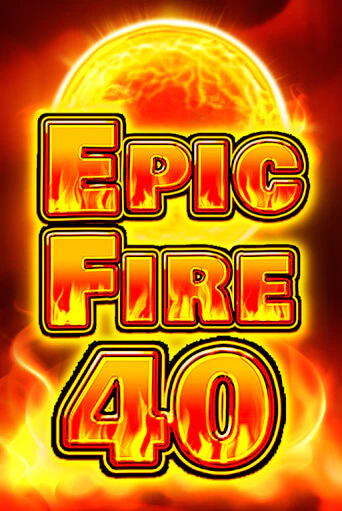 Epic Fire 40 слот демо играть бесплатно онлайн | Казино Азино 777