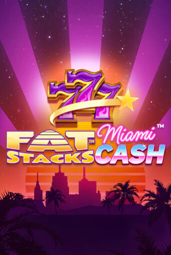 FatStacks Miami Cash слот демо играть бесплатно онлайн | Казино Азино 777