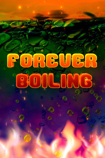 Forever Boiling слот демо играть бесплатно онлайн | Казино Азино 777