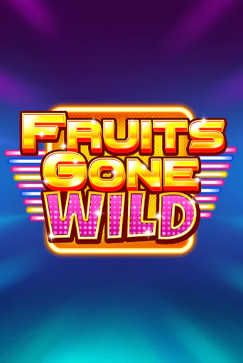Fruits Gone Wild слот демо играть бесплатно онлайн | Казино Азино 777
