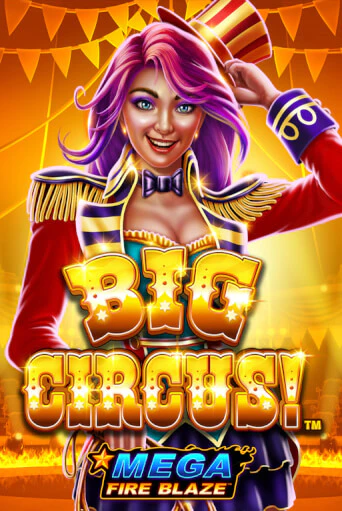 Mega Fire Blaze: Big Circus слот демо играть бесплатно онлайн | Казино Азино 777