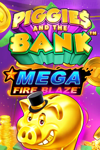 Mega Fire Blaze: Piggies and the Bank слот демо играть бесплатно онлайн | Казино Азино 777