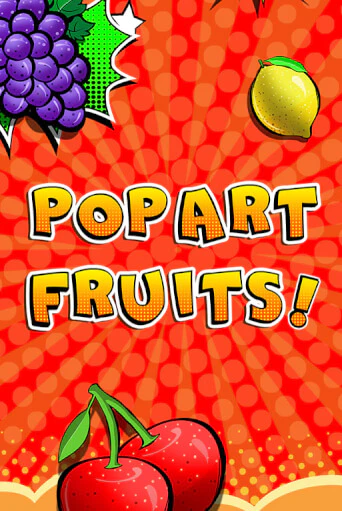 Pop Art Fruits слот демо играть бесплатно онлайн | Казино Азино 777
