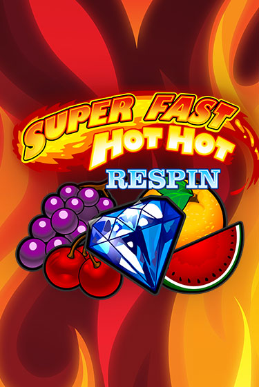 Super Fast Hot Hot RESPIN слот демо играть бесплатно онлайн | Казино Азино 777