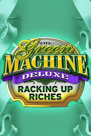 The Green Machine Deluxe Racking Up Riches слот демо играть бесплатно онлайн | Казино Азино 777