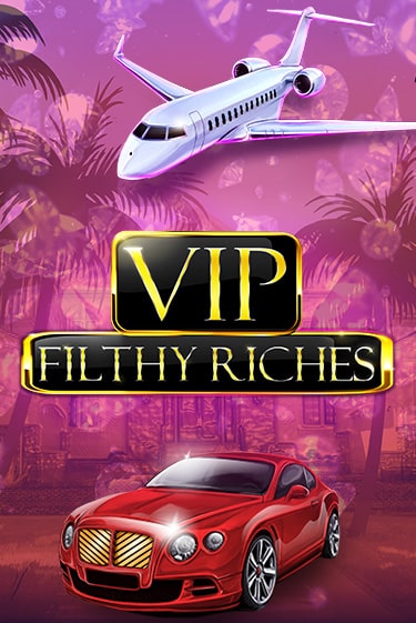 VIP Filthy Riches слот демо играть бесплатно онлайн | Казино Азино 777