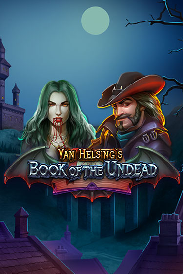 Van Helsing's Book of the Undead слот демо играть бесплатно онлайн | Казино Азино 777