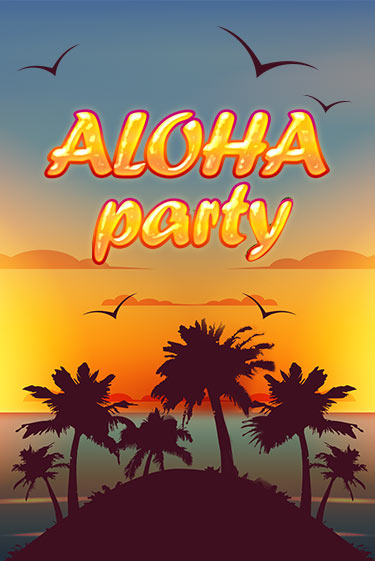 Aloha Party слот демо играть бесплатно онлайн | Казино Азино 777